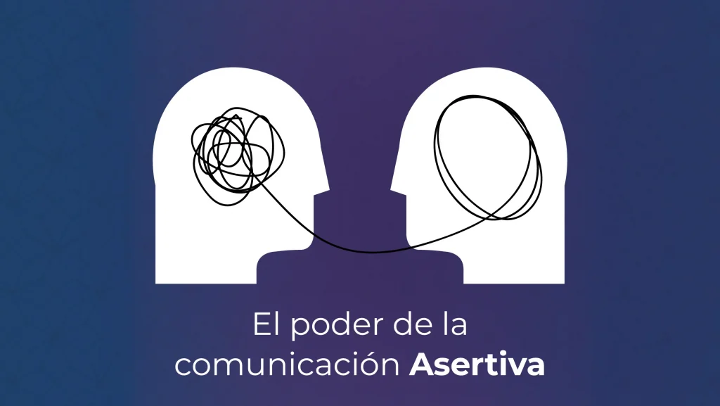 el poder de la comunicación asertiva